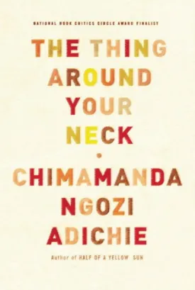 The Thing Around Your Neck Hardcover  Deckle Edge, June 16, 2009